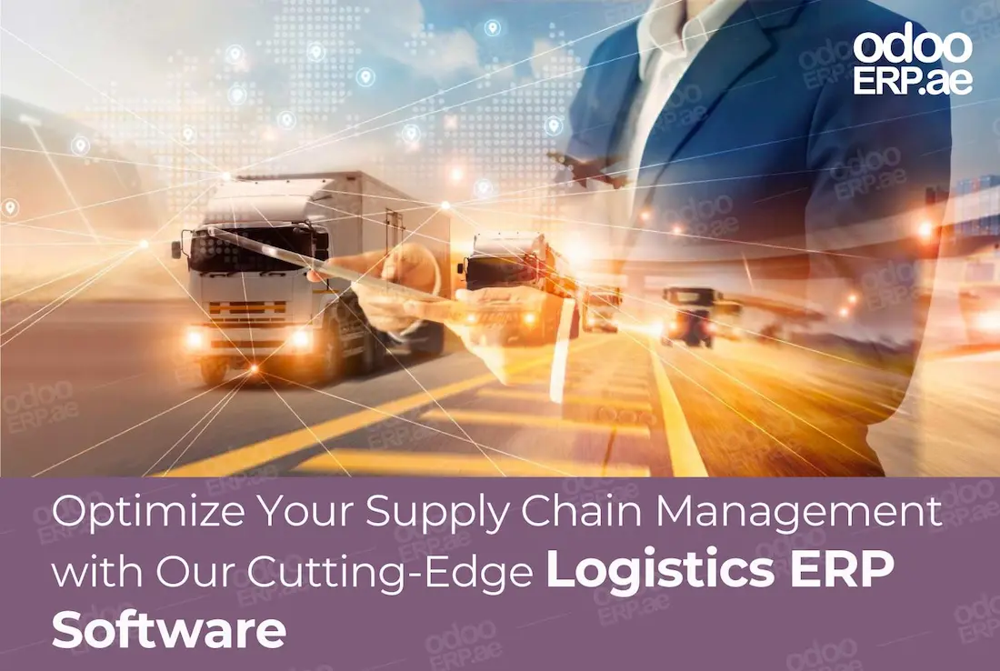 Navigating the Complexities: The Transformative Power of ERP Software in Logistics and Supply Chain Management